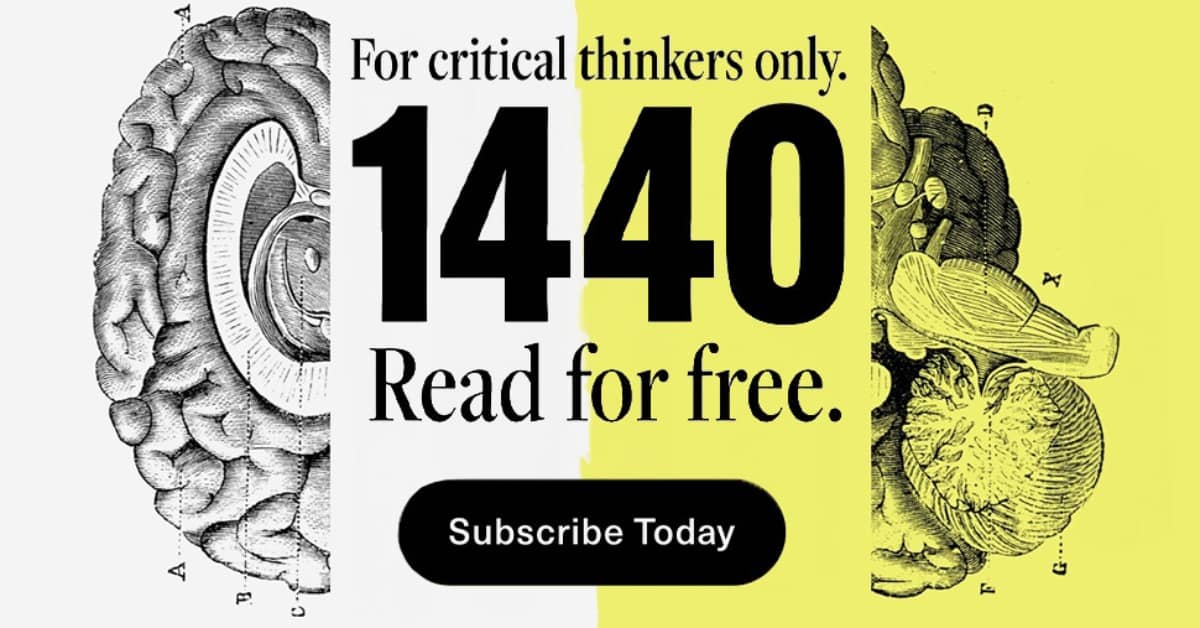 1440 newsletter advertisement with the tagline "For critical thinkers only. Read for free" and a black "Subscribe Today" button, set against split black-and-white and yellow backgrounds featuring vintage anatomical illustrations of a brain.